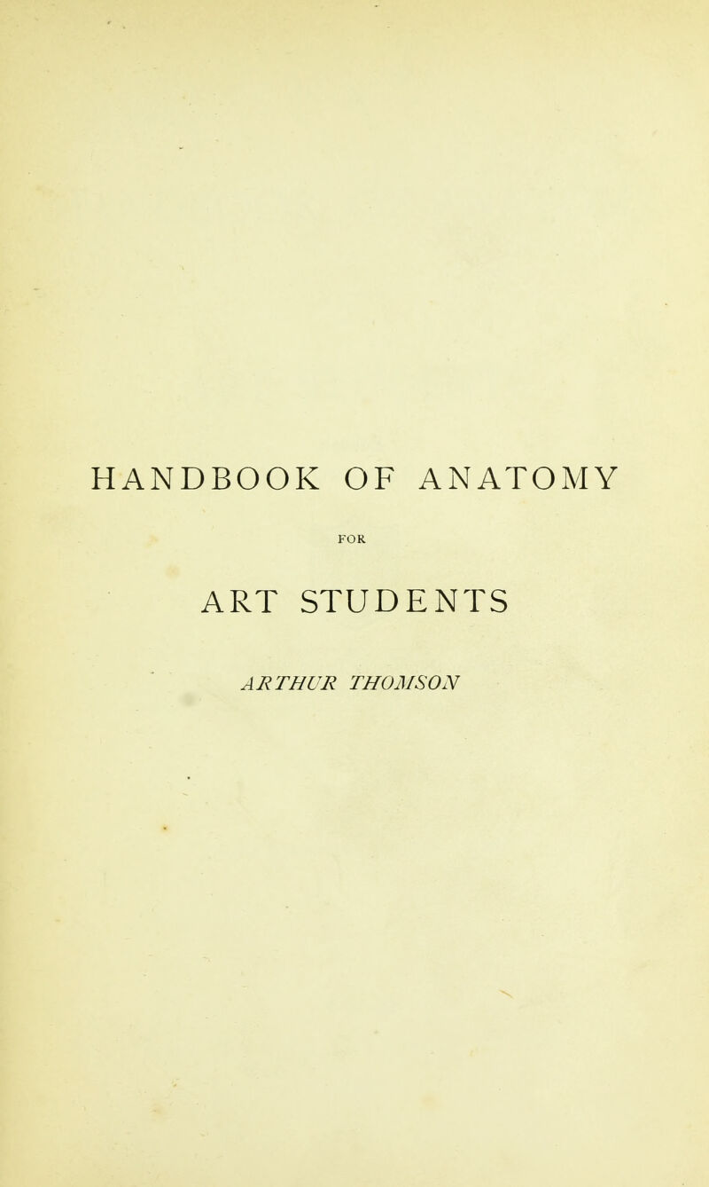 HANDBOOK OF ANATOMY FOR ART STUDENTS ARTHUR THOMSON