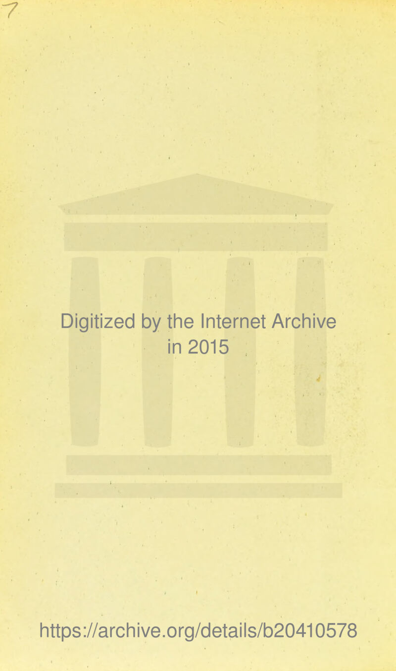 -7 Digitized 1 by the Internet Archive in 2015 https://archive.org/details/b20410578