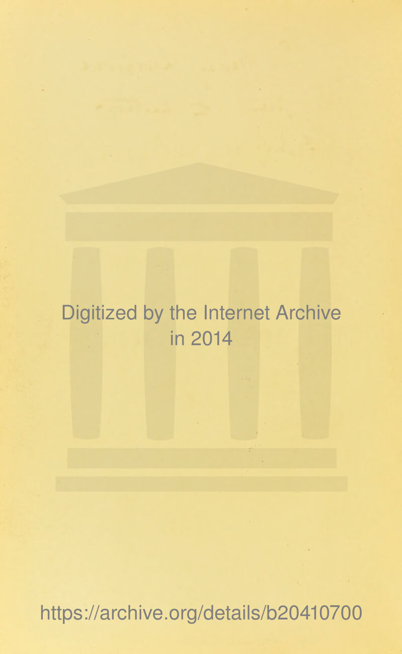 Digitized by the Internet Arcliive in 2014 Iittps://archive.org/details/b20410700