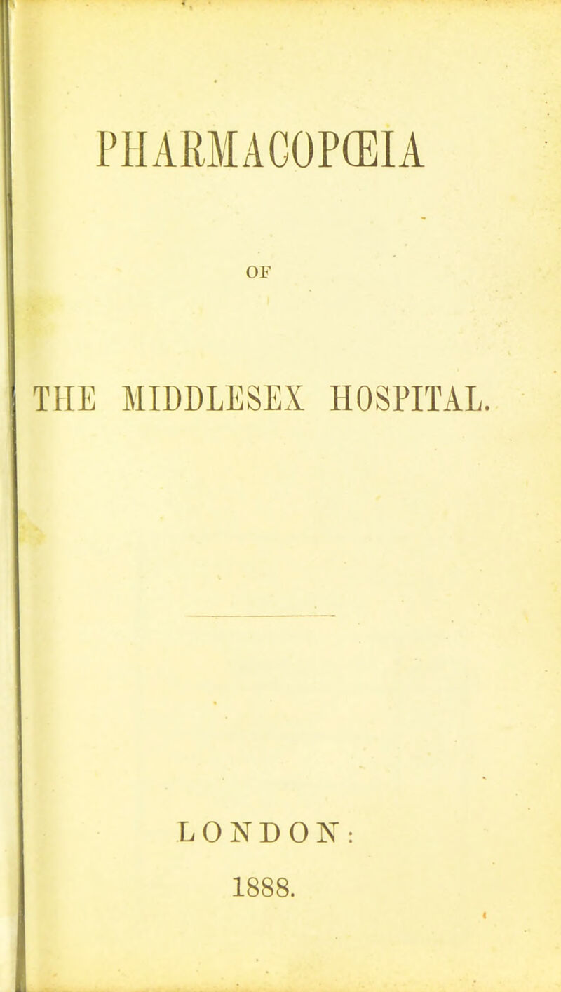 or THE MIDDLESEX HOSPITAL. LONDON: 1888.