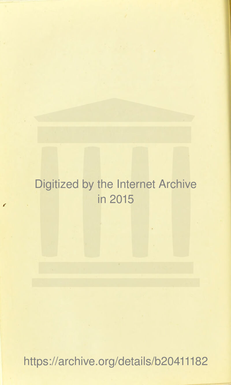 Digitized by the Internet Archive in 2015 https://archive.org/details/b20411182