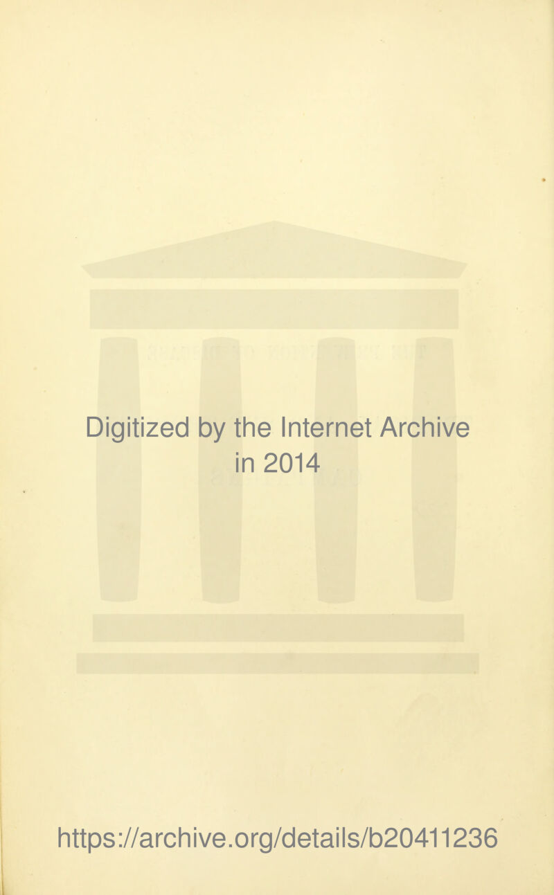 Digitized by the Internet Archive in 2014 https://archive.org/details/b20411236