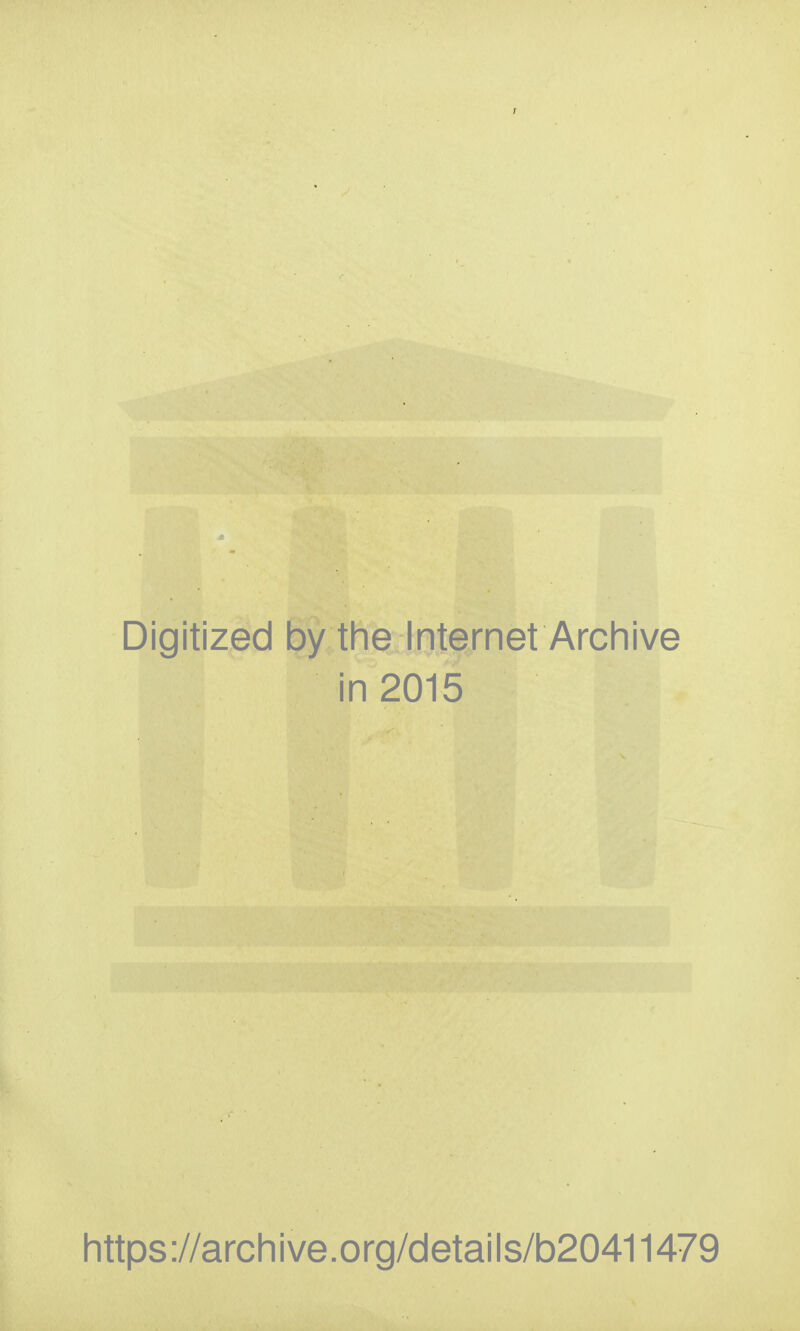 Digitized by tlie Internet Arcliive in 2015 https://archive.org/details/b20411479