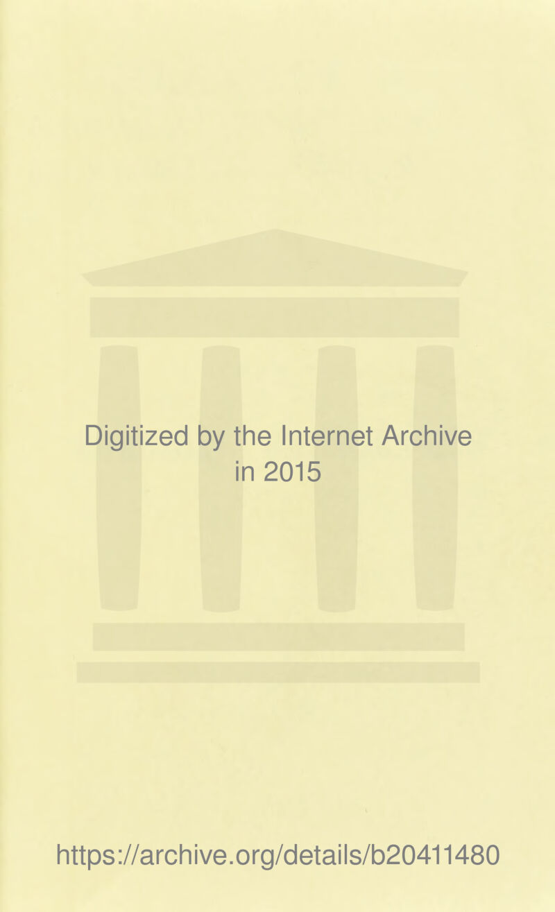 Digitized by the Internet Archive in 2015 https ://arch i ve. org/detai Is/b20411480