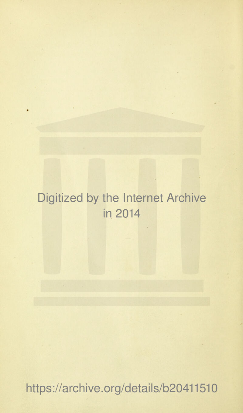 Digitized by the Internet Arcliive in 2014 https://archive.org/details/b20411510