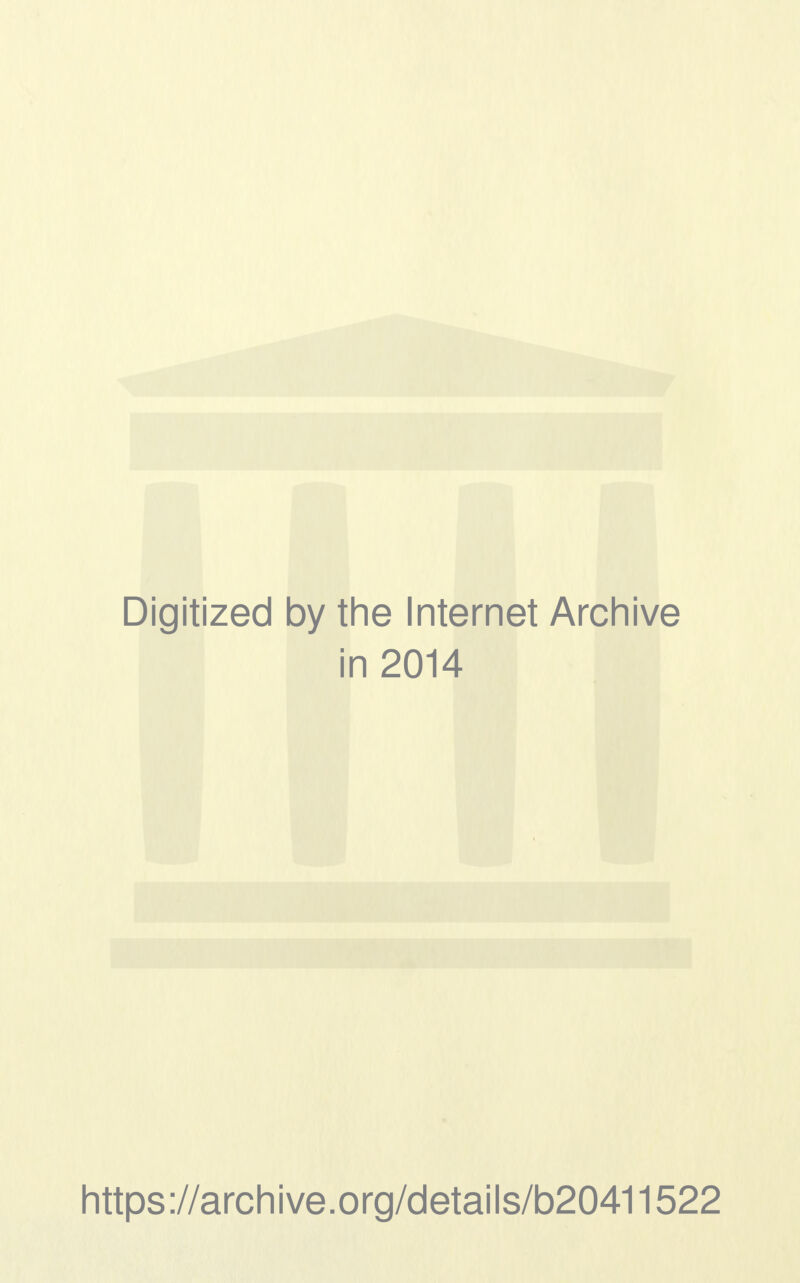 Digitized by the Internet Archive in 2014 https://archive.org/details/b20411522