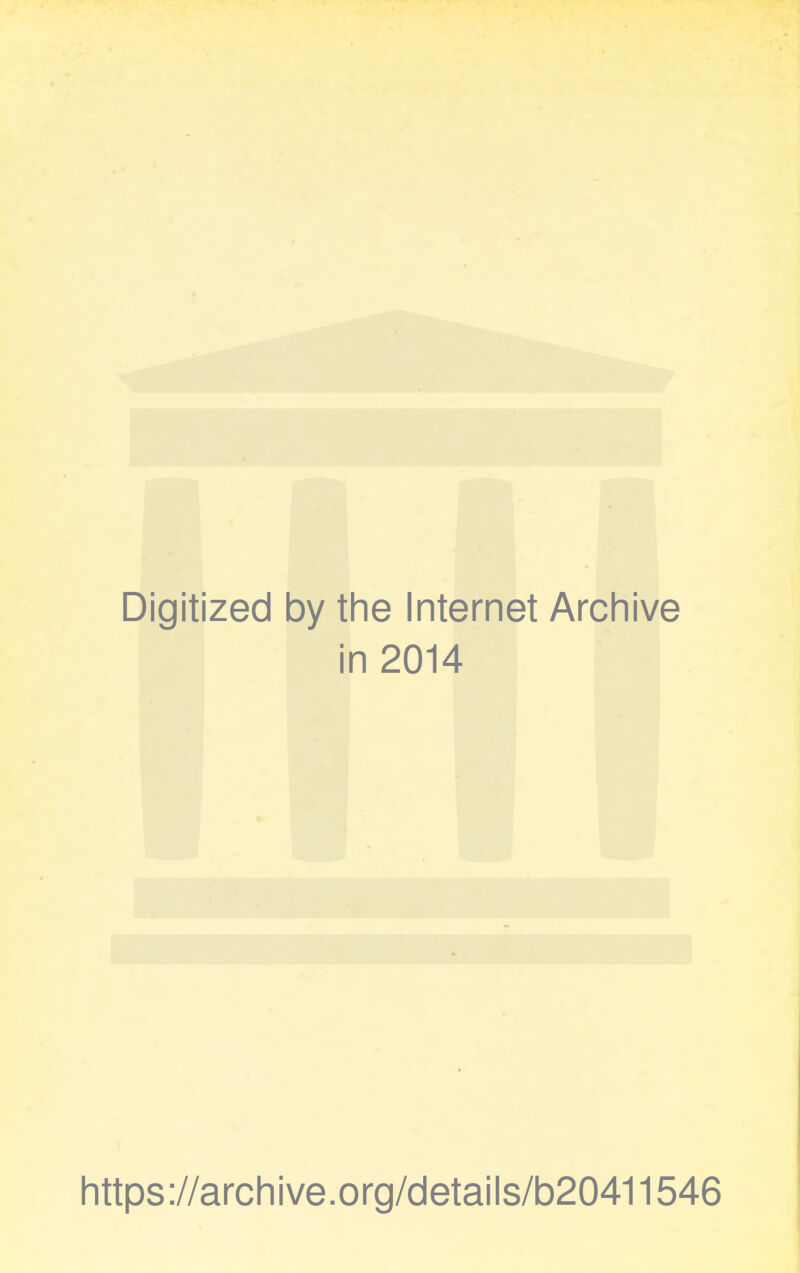 Digitized by the Internet Archive in 2014 https://archive.org/details/b20411546