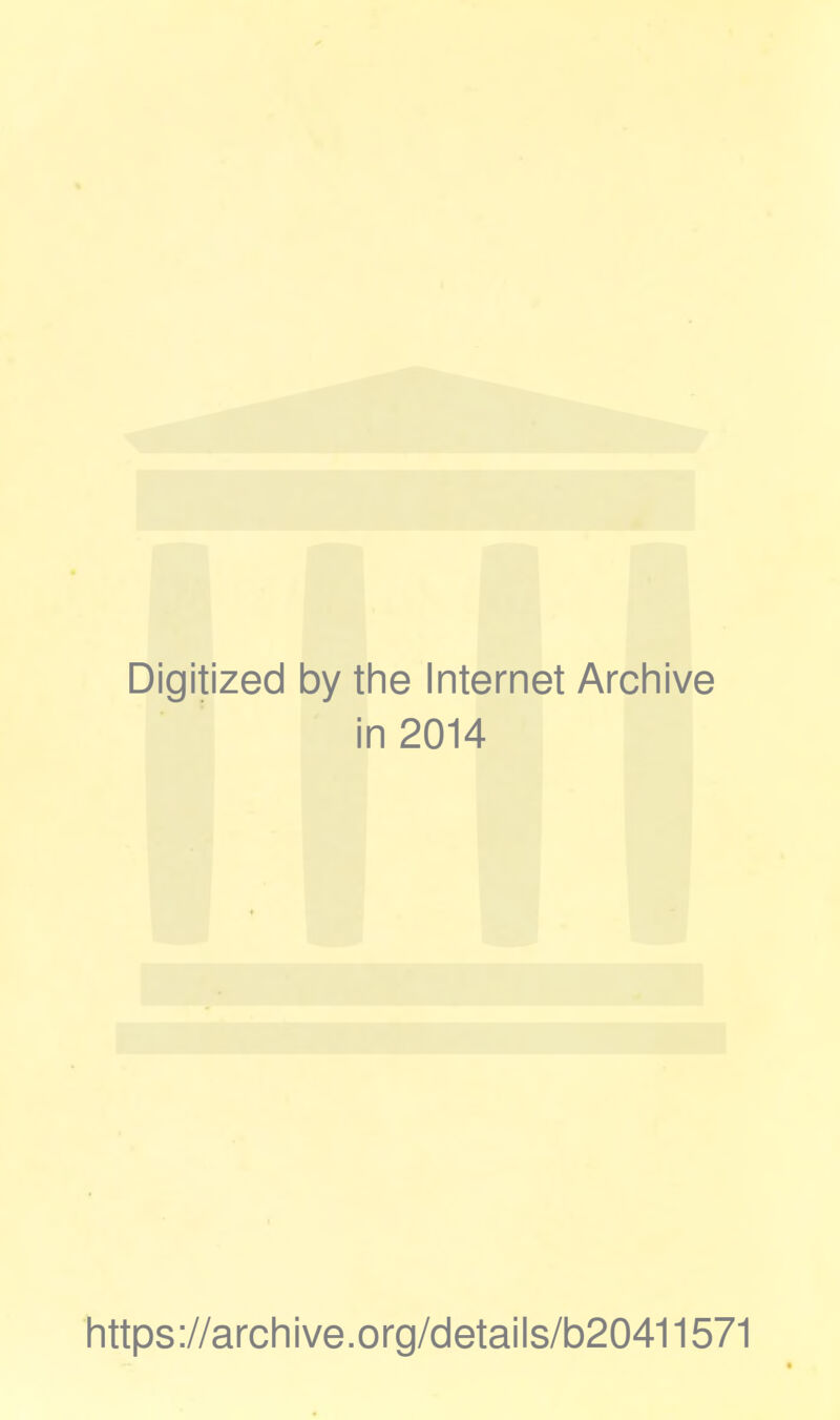 Digitized by the Internet Archive in 2014 https://archive.org/details/b20411571