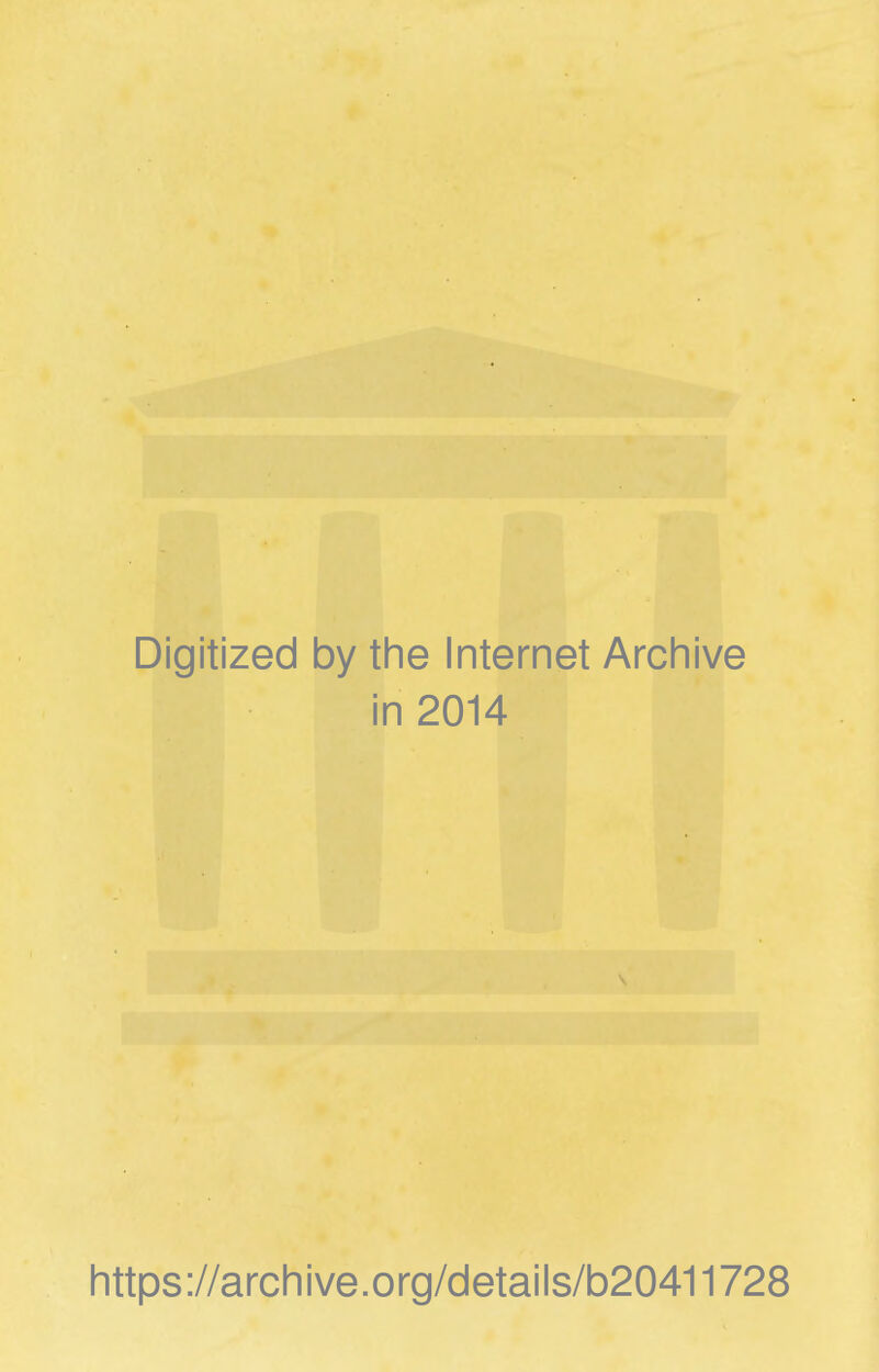 Digitized by the Internet Archive in 2014 https://archive.org/details/b20411728