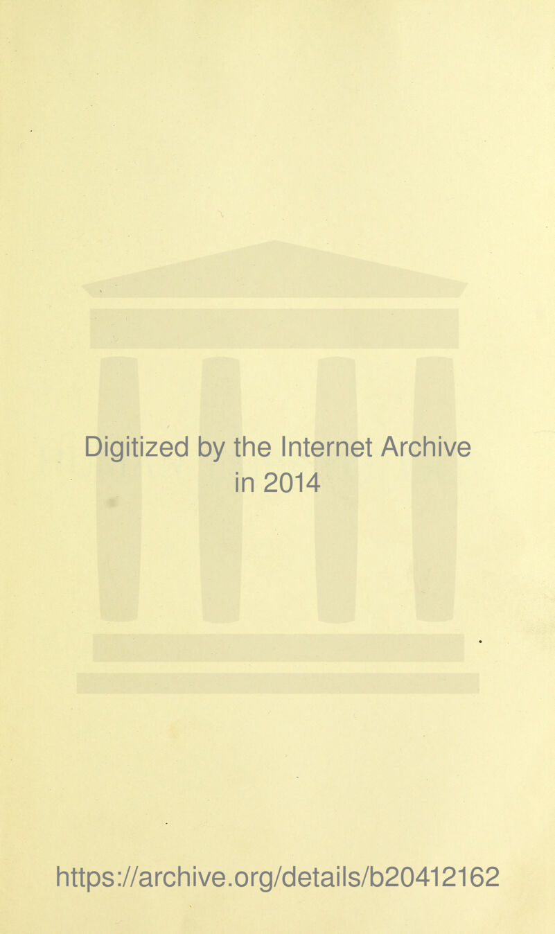 Digitized by the Internet Archive in 2014 https://archive.org/details/b20412162