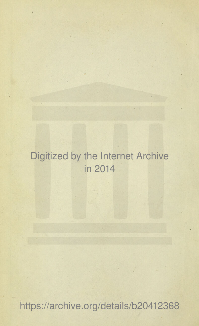 Digitized by tlie Internet Archive in 2014 https://archive.org/details/b20412368