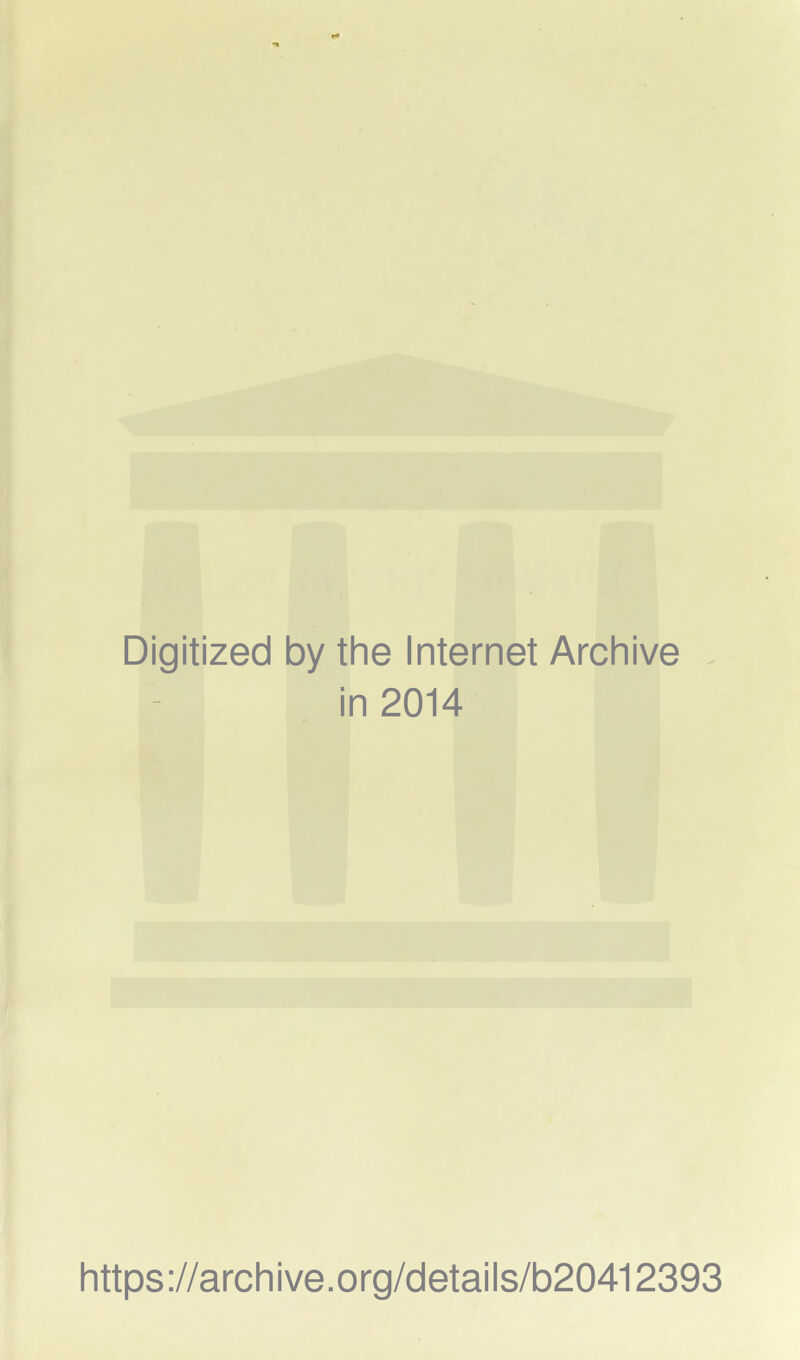 Digitized by the Internet Archive in 2014 https://archive.org/details/b20412393