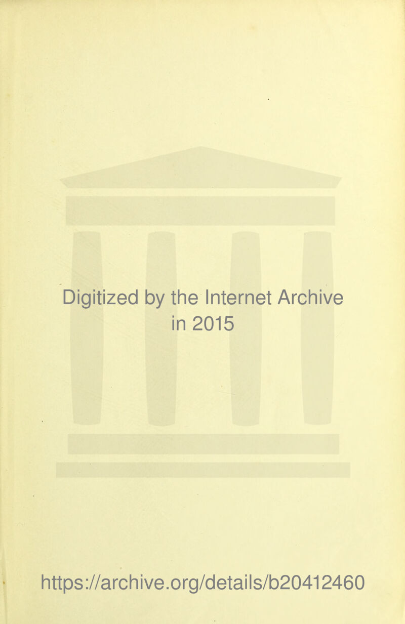 Digitized by the Internet Archive in 2015 https://archive.org/details/b20412460