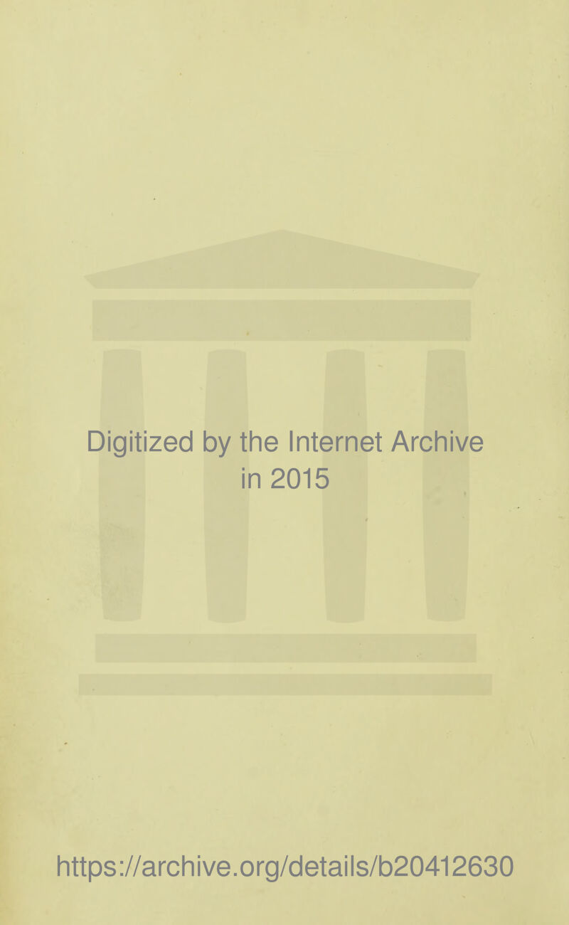 Digitized by the Internet Archive in 2015 https://archive.org/details/b20412630