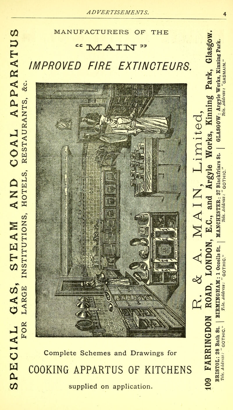 MANUFACTURERS OF THE IMPROVED FIRE EXTINGTEURS. 0!) (X CO • P-H o Ml o - o «C o X CO .. MS o I <1 SS Complete Schemes and Drawings for COOKING APPARTUS OF KITCHENS supplied on application. o p P3M o W C3 O pq &s