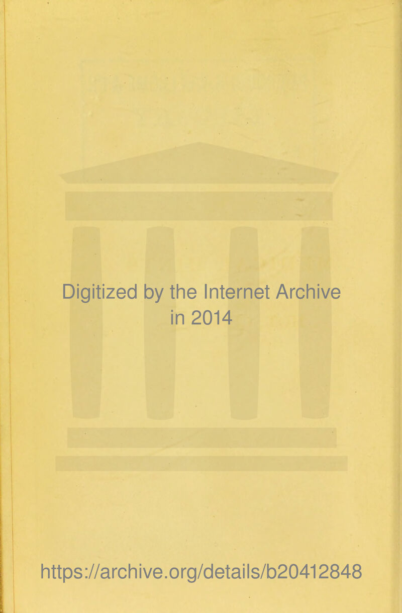 Digitized by tlie Internet Archive in 2014 Iittps://arcliive.org/details/b20412848