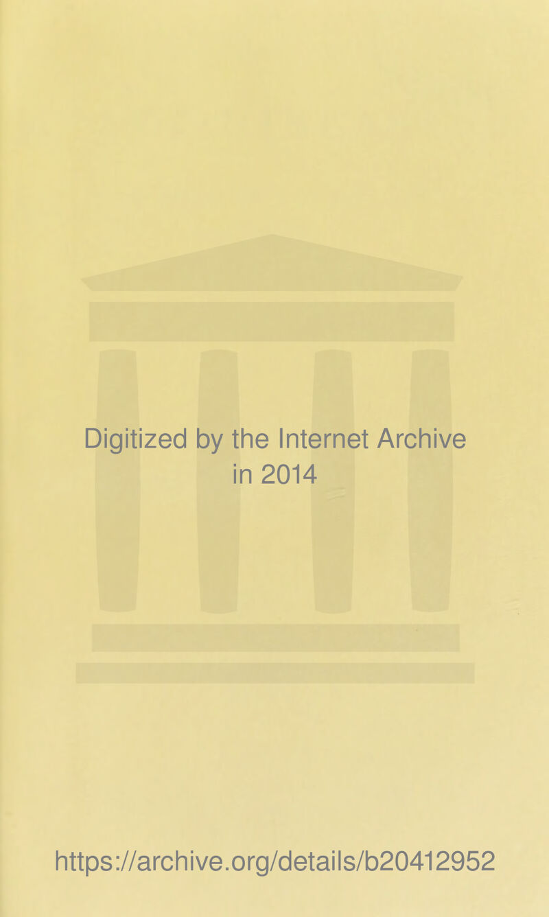 Digitized by the Internet Archive in 2014 https://archive.org/details/b20412952