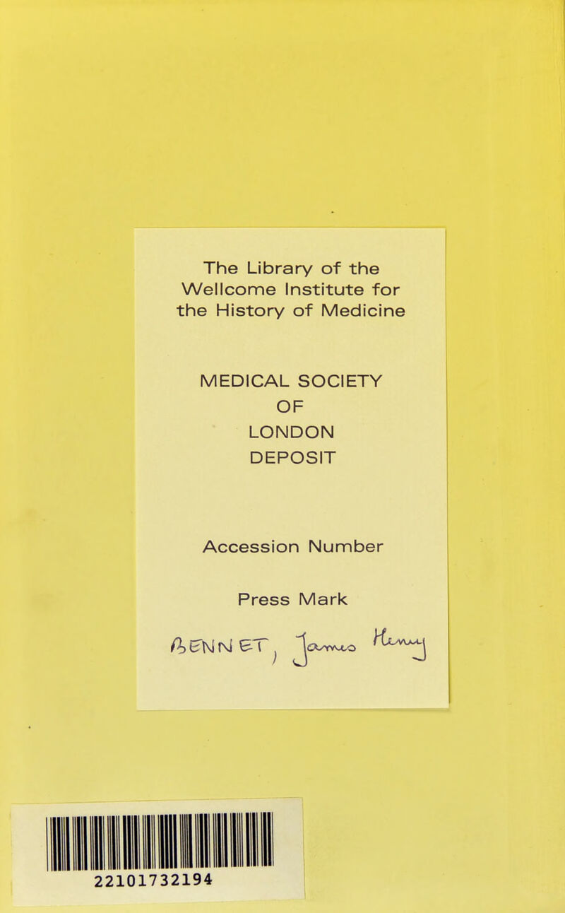 The Library of the Wellcome Institute for the History of Medicine MEDICAL SOCIETY OF LONDON DEPOSIT Accession Number Press Mark