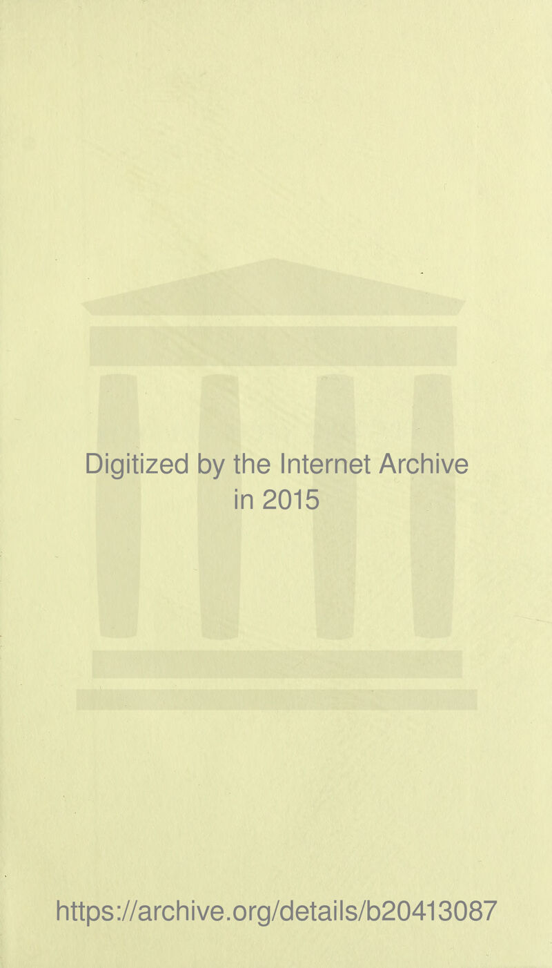 Digitized by the Internet Archive in 2015 https ://arch i ve. org/detai Is/b20413087