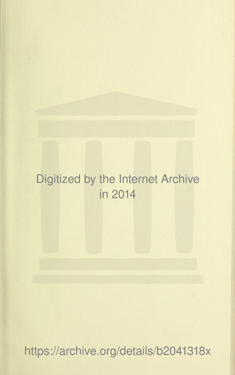 Digitized by tine Internet Archive in 2014 https://archive.org/cletails/b2041318x