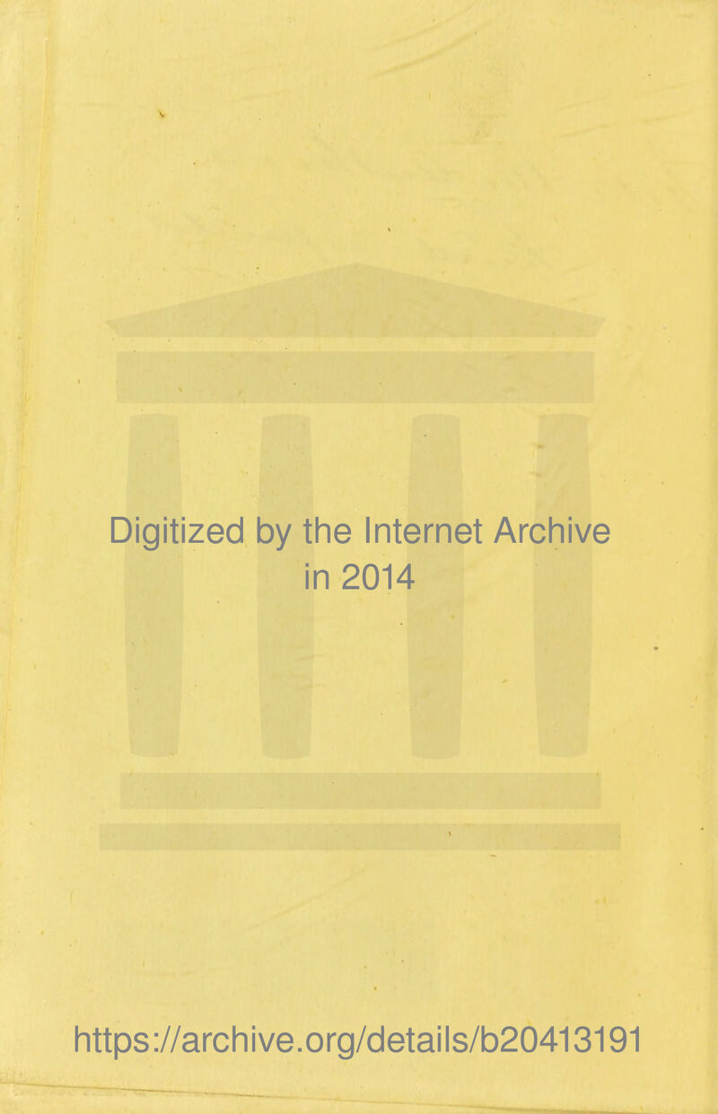 Digitized by the Internet Archive in 2014 https://archive.org/details/b20413191