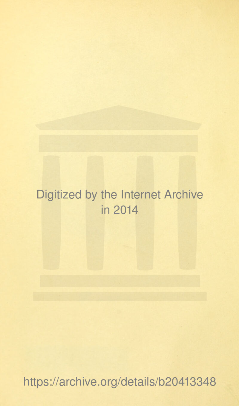 Digitized by the Internet Archive in 2014 https://archive.org/details/b20413348