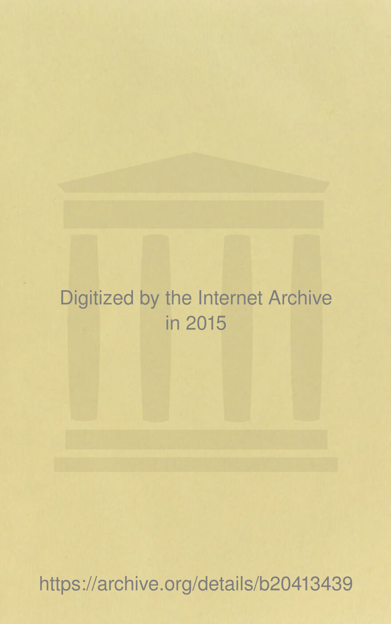 Digitized by the Internet Archive in 2015 https ://arch i ve .org/detai Is/b20413439