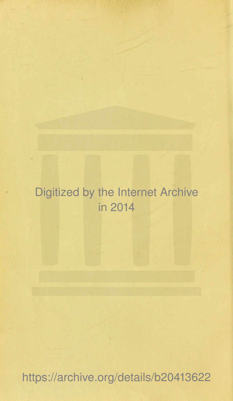 Digitized by the Internet Archive in 2014 https://archive.org/details/b20413622
