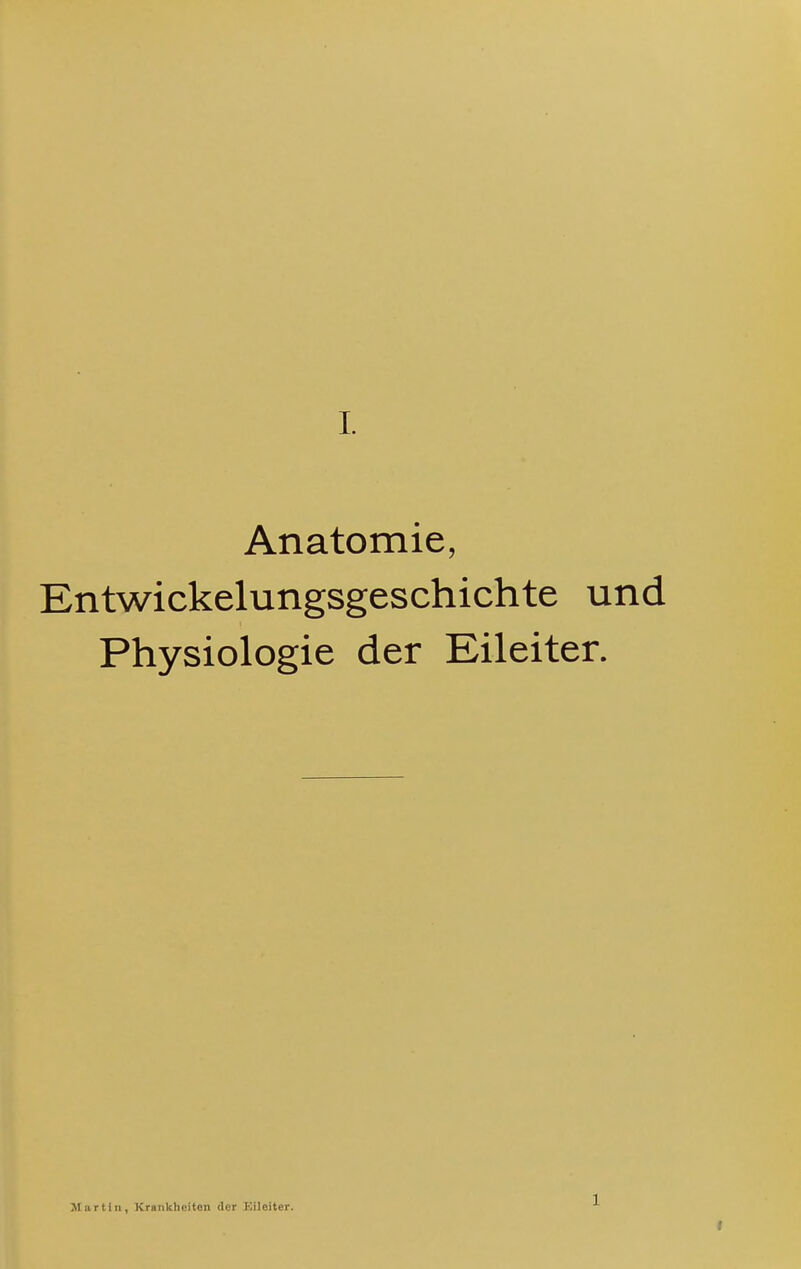 Anatomie, Entwickelungsgeschichte und Physiologie der Eileiter. Martin, Krankheiten <ler Kilciter. 1