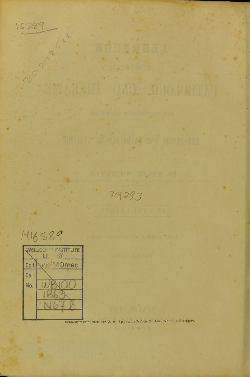 M muco Institute \ L! \Y Coli. \wr'MOmec Ca!! No. Höf l Schnellpresscndruck der J. G. Spraadel'söhen Buchdrückerei i'i Stuttgart.