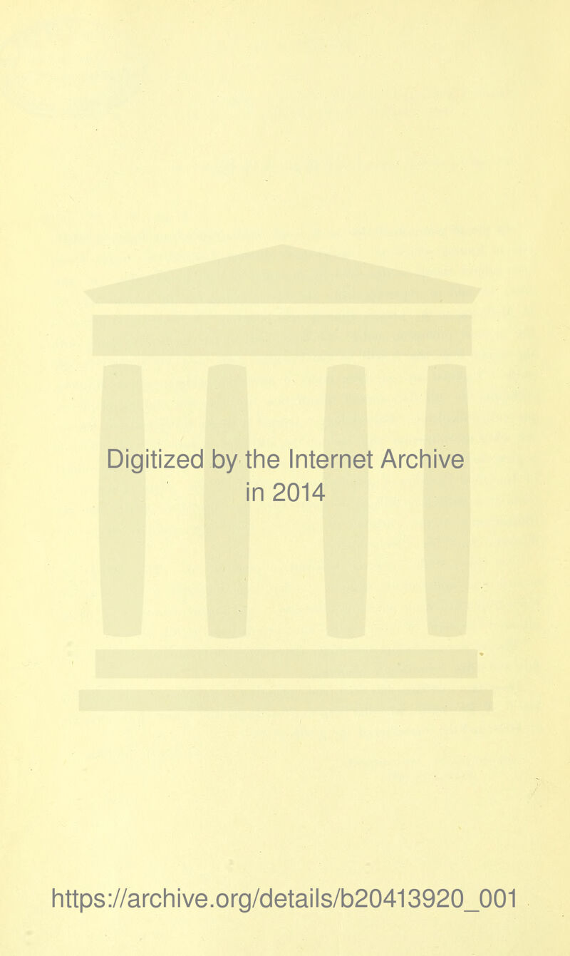 Digitized by the Internet Archive in 2014 https://archive.org/details/b20413920_001