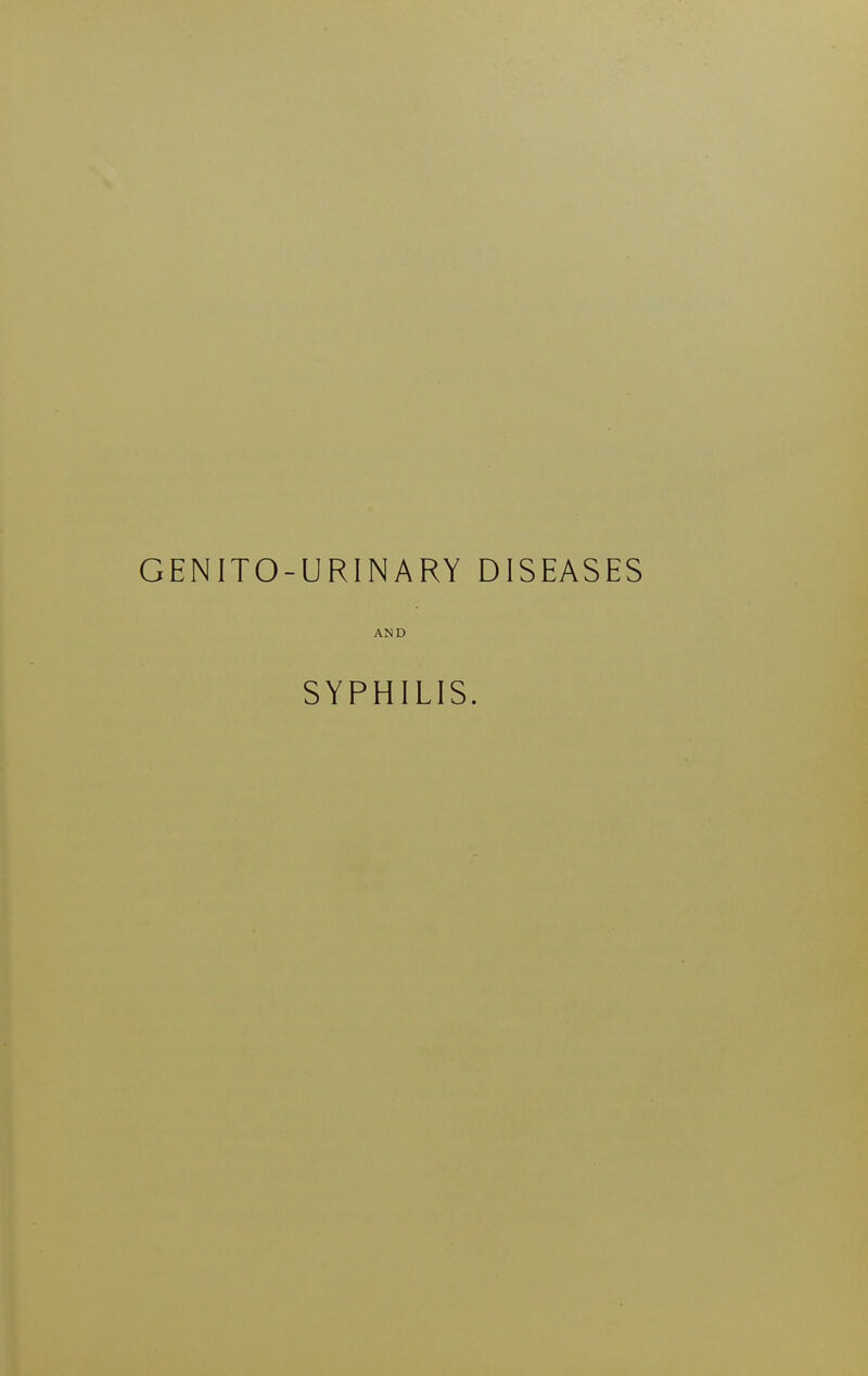 GENITOURINARY DISEASES AND SYPHILIS.