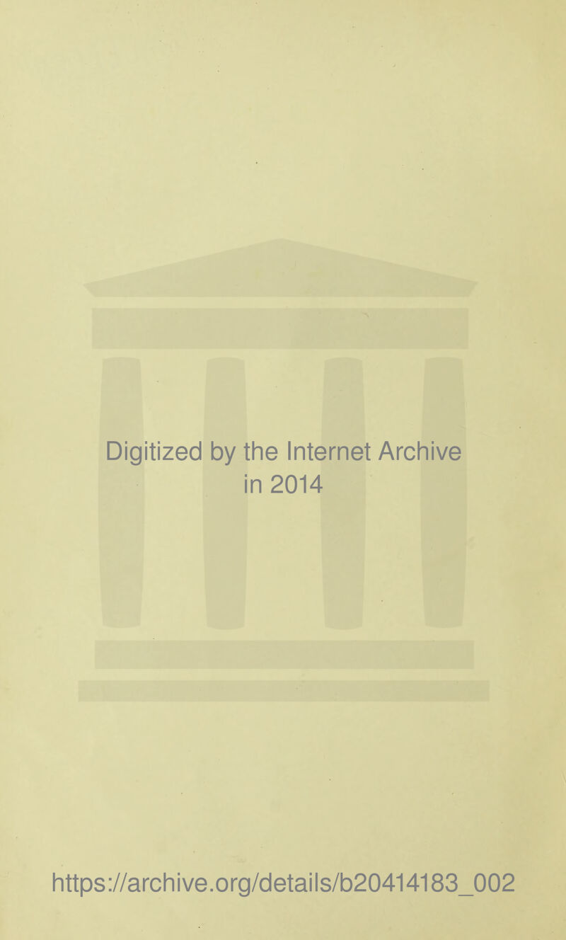 Digitized by the Internet Archive in 2014 https://archive.org/details/b20414183_002