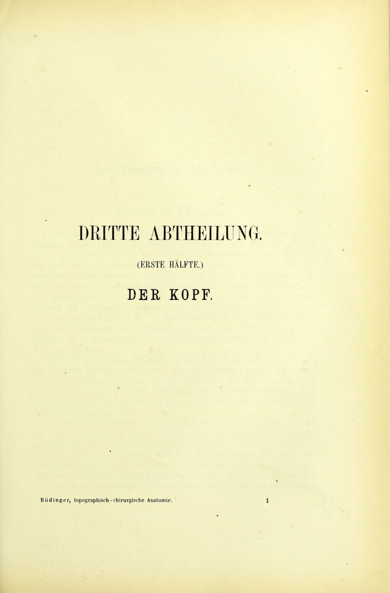 DRITTE ABTHEILUNCt. (ERSTE HÄLFTE.) DER KOPF.