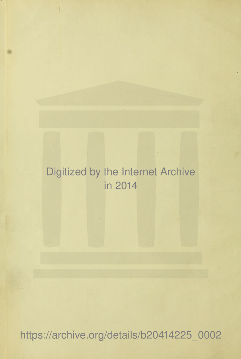 Digitized by the Internet Archive in 2014 https://archive.org/details/b20414225_0002