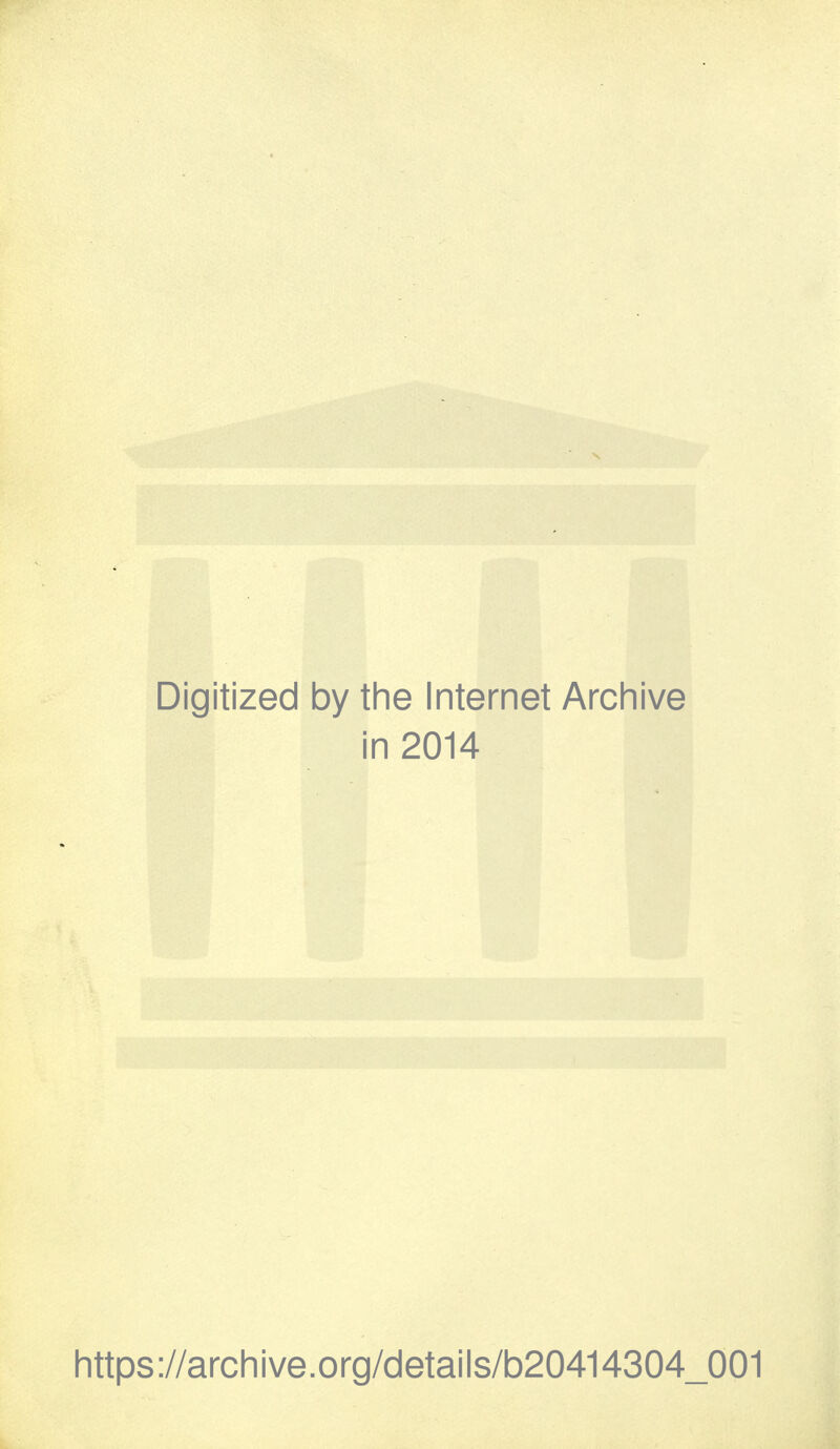 Digitized by the Internet Archive i in 2014 https://archive.org/details/b20414304_001