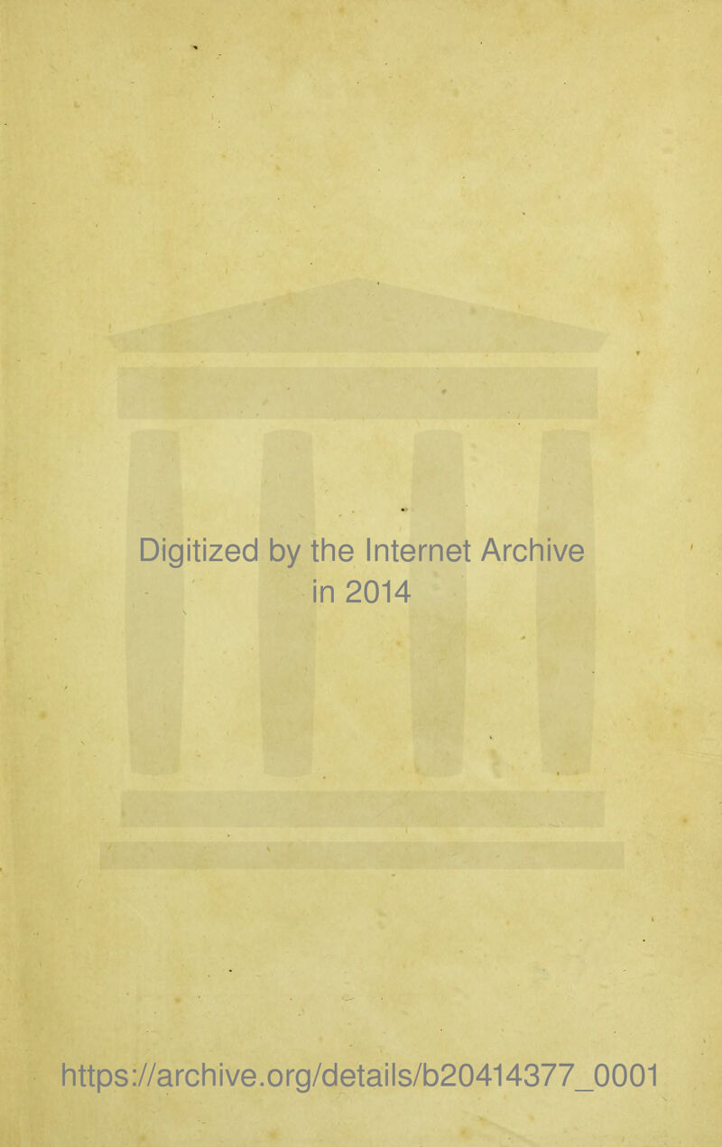 Digitized by the Internet Archive in 2014 https://archive.org/details/b20414377_0001