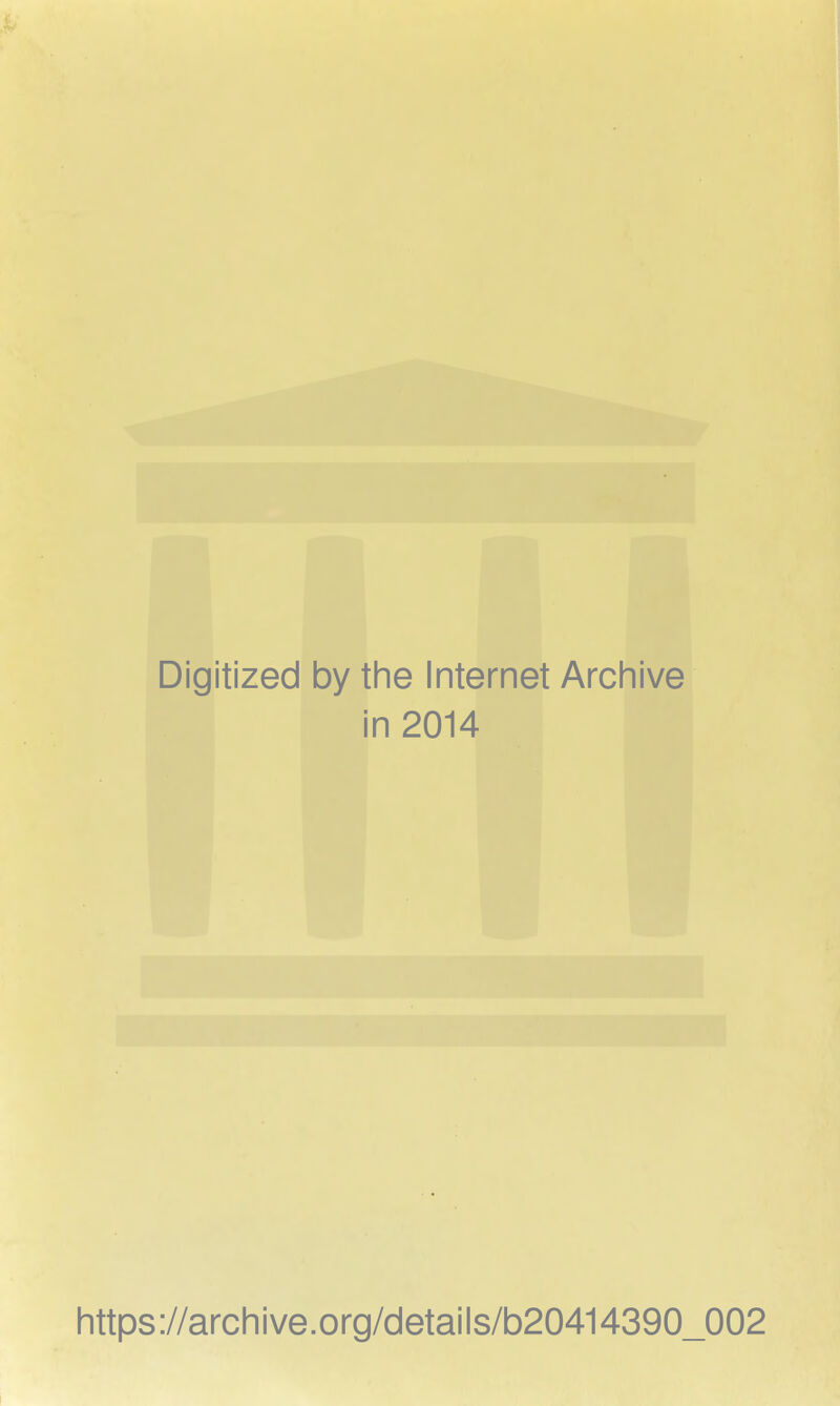 Digitized by the Internet Archive i in 2014 https://archive.org/details/b20414390_002