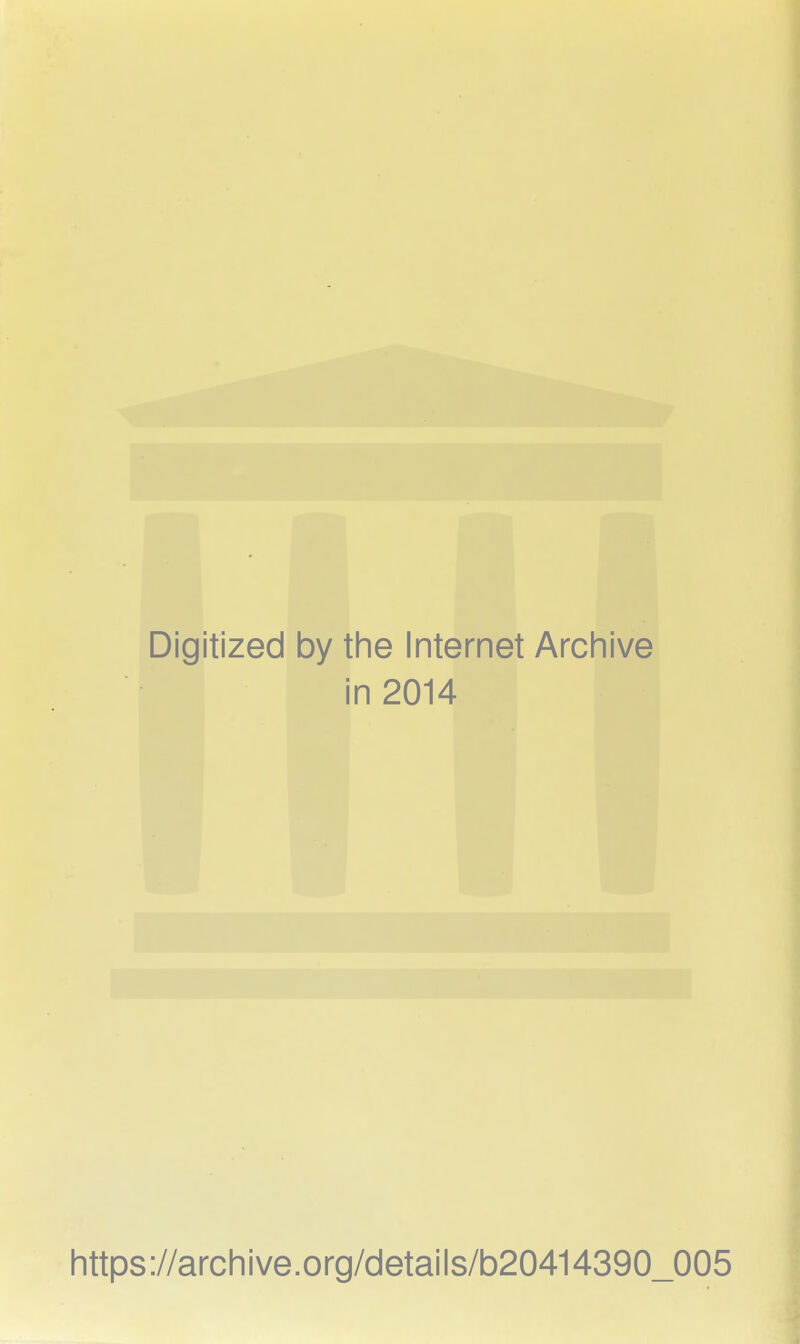 Digitized by the Internet Archive i in 2014 https://archive.org/details/b20414390_005