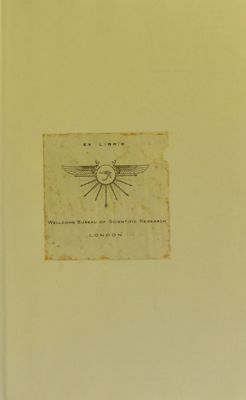 EX i_ I B R rs Wellcome Bureau of Scientific Research LONDON