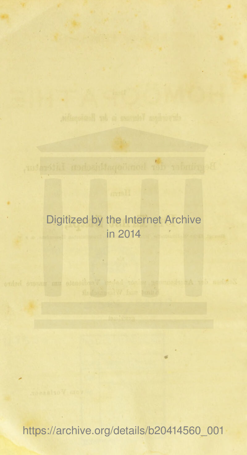 Digitized by the Internet Archive in 2014 https://archive.org/details/b20414560_001