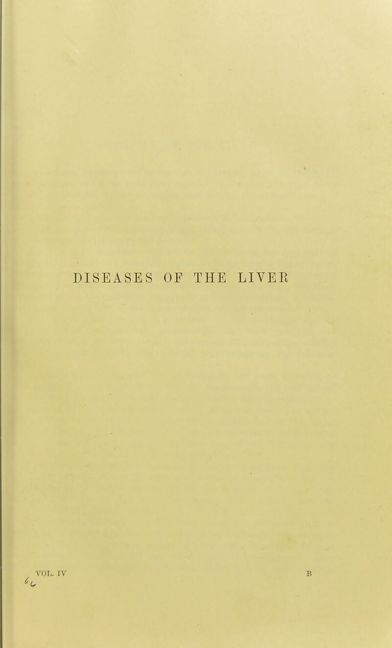 DISEASES OF THE LIVEE
