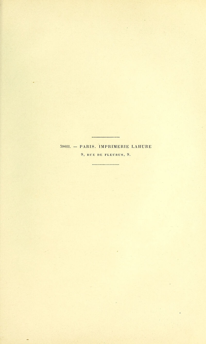 50611. — PARIS. IMPRIMERIE LAIIURE