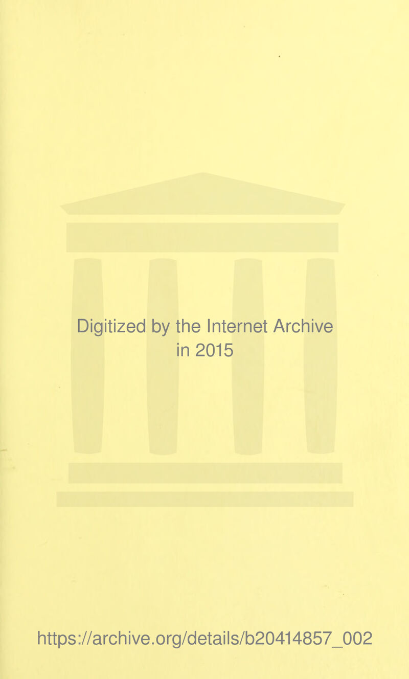 Digitized by the Internet Archive i in 2015 https://archive.org/details/b20414857_002