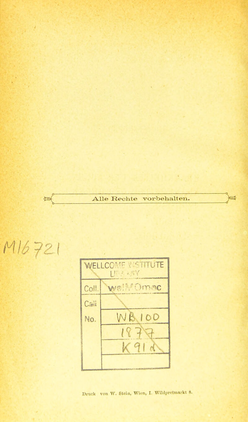 A-lle Rechte vorbehalten. MI6 ^Z.{ WELLCC' - -^^''TITUTE Coli. No. \