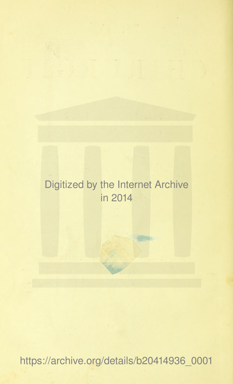 Digitized by the Internet Archive in 2014 https://archive.org/details/b20414936_0001