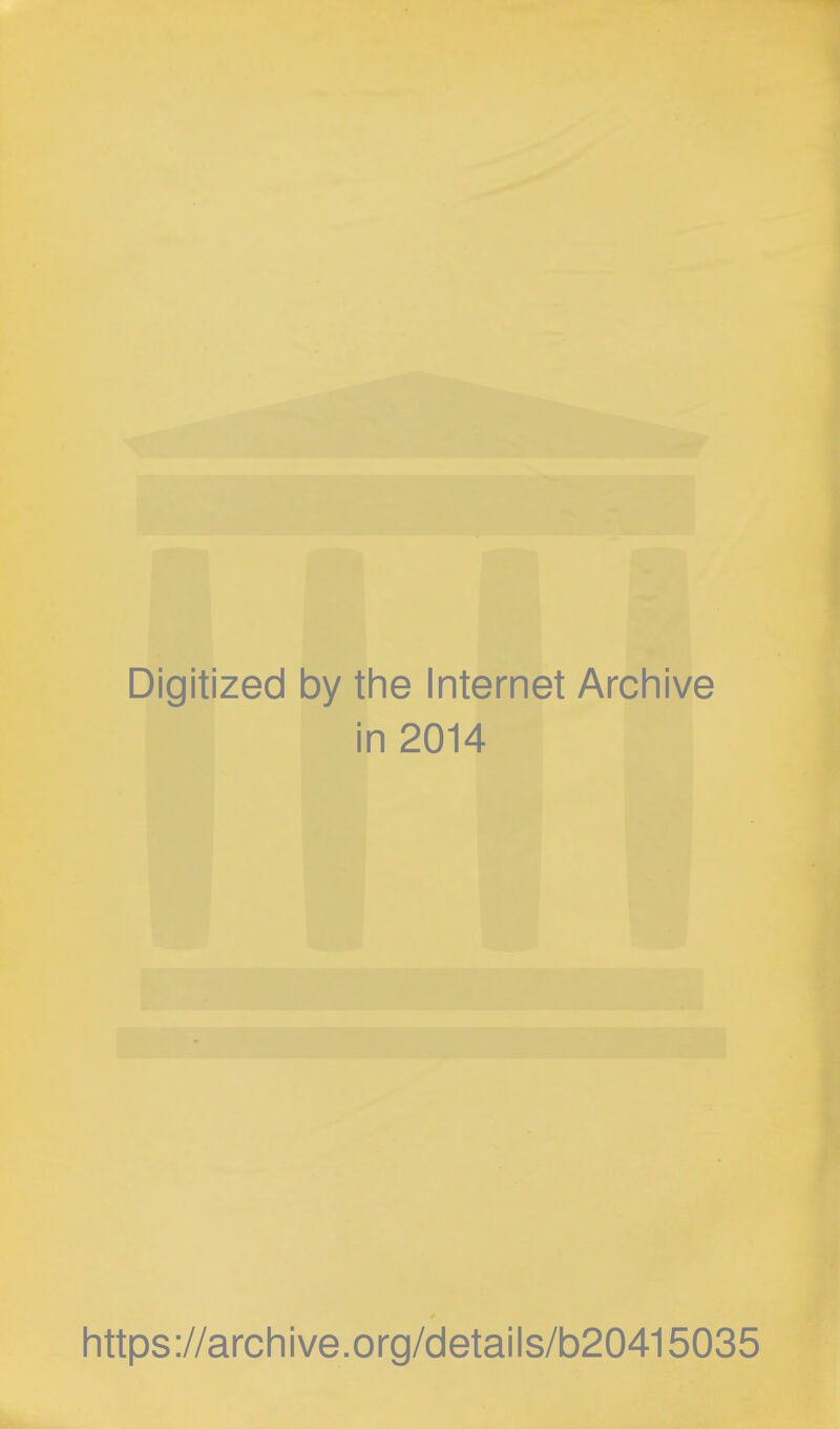 Digitized by the Internet Archive in 2014 https://archive.org/details/b20415035