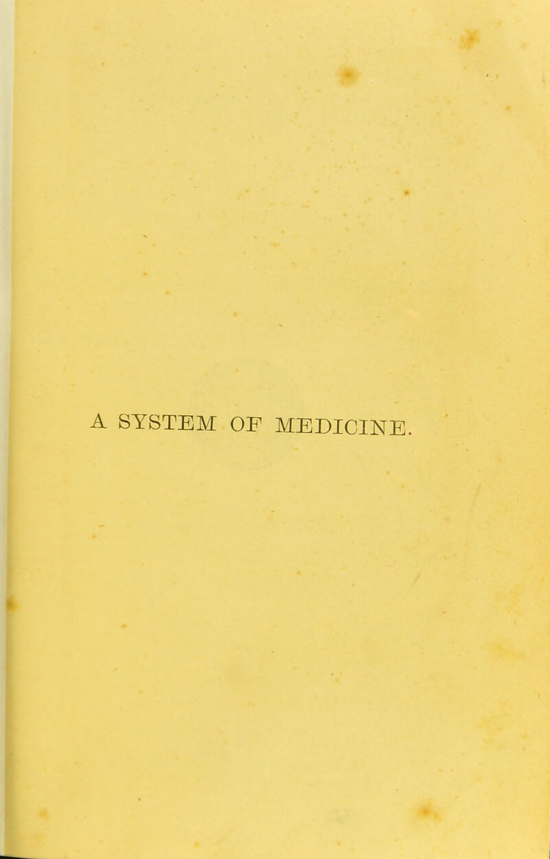 A SYSTEM OF MEDICINE.