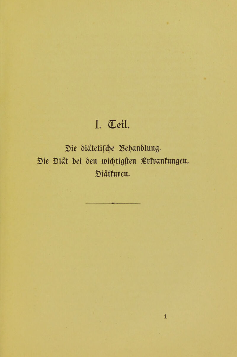 Die bmUüfä^e :33e^)an5lung. Die Diät bei ben xoiö^üQfien ^rfranfungen, Diätfuren. 1