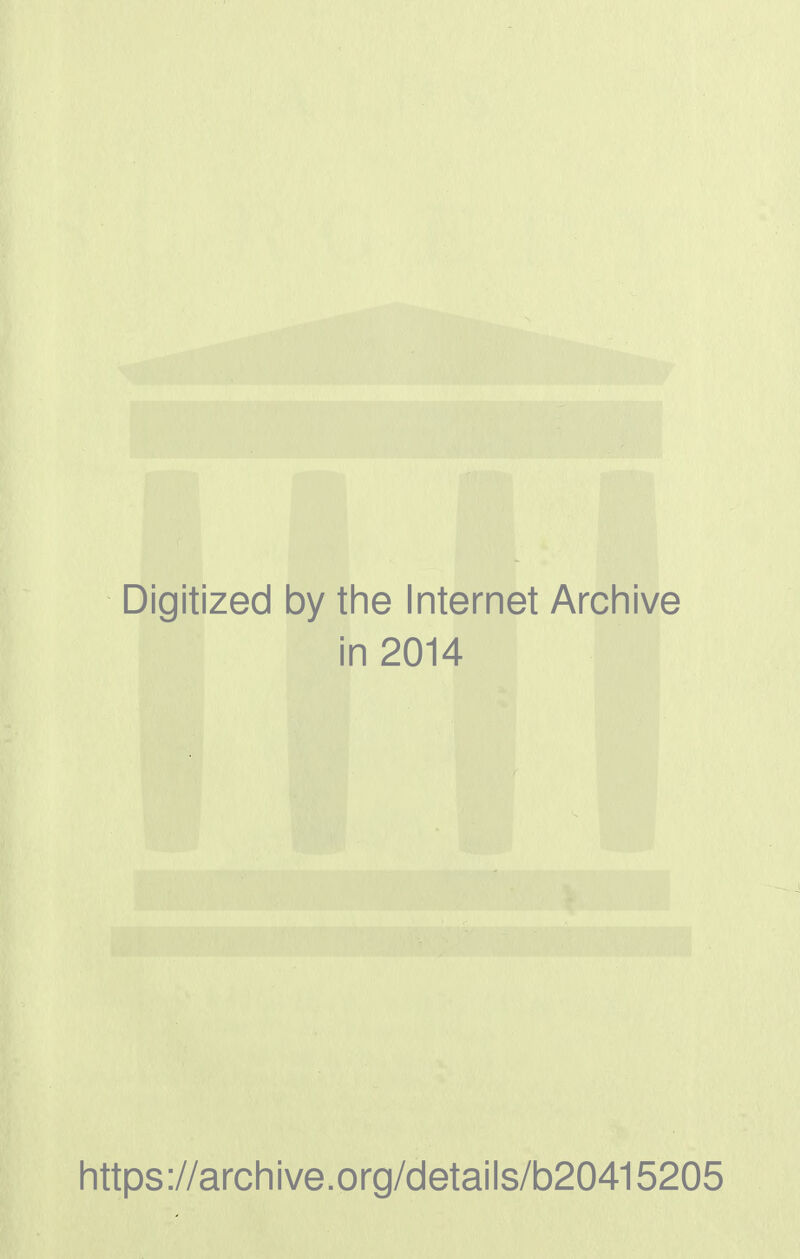 Digitized by the Internet Archive in 2014 https://archive.org/details/b20415205